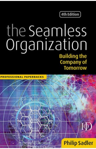 The Seamless Organization - Building the Company of Tomorrow